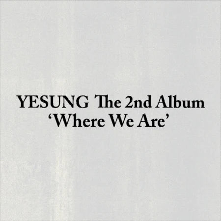 YESUNG(SUPER JUNIOR) - 2ND ALBUM [Where We Are] QR Ver