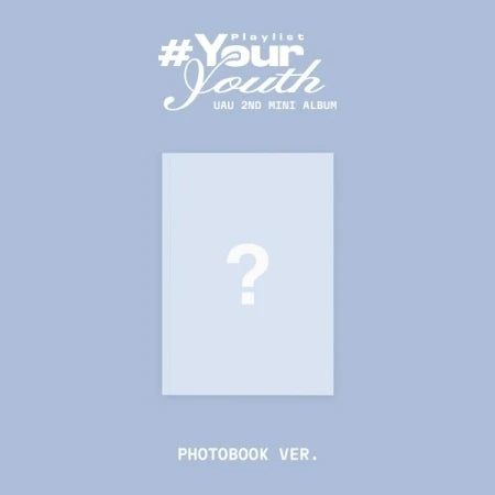 UAU - [PLAYLIST #YOUR YOUTH] 2nd Mini Album (PHOTOBOOK Version)