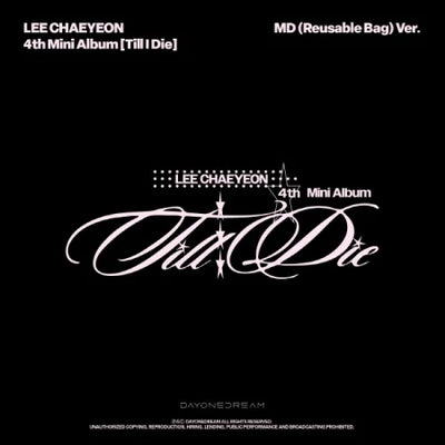 LEE CHAE YEON - [TILL I DIE] 4th Mini Album (MD REUSABLE BAG Version) + POB